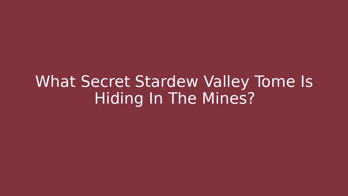 What Secret Stardew Valley Tome Is Hiding In The Mines? - Método de Aprovação