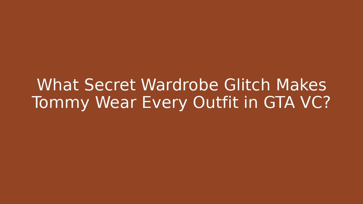 What Secret Wardrobe Glitch Makes Tommy Wear Every Outfit in GTA VC?