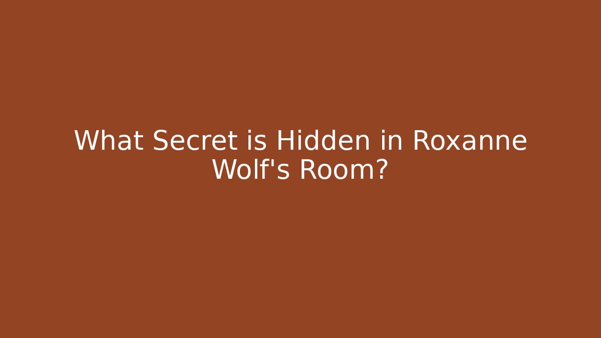 What Secret is Hidden in Roxanne Wolf's Room?