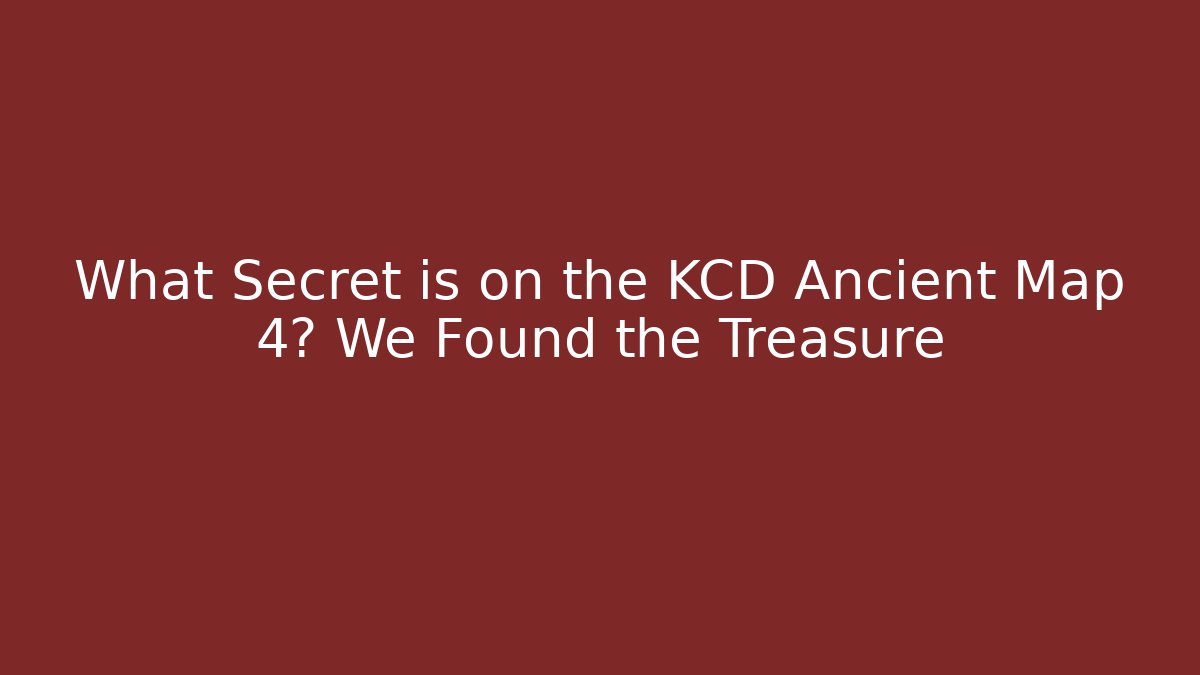 What Secret is on the KCD Ancient Map 4? We Found the Treasure