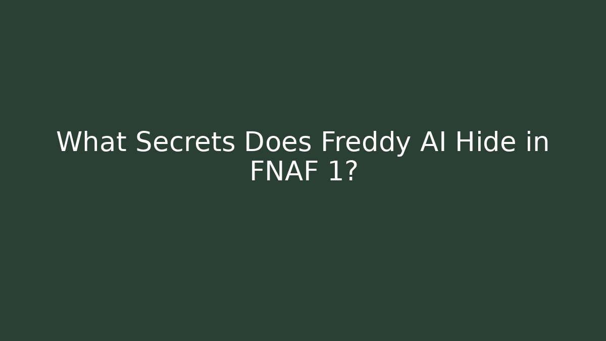 What Secrets Does Freddy AI Hide in FNAF 1?