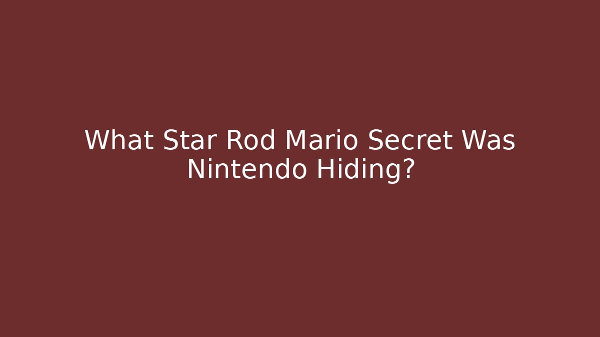 What Star Rod Mario Secret Was Nintendo Hiding?