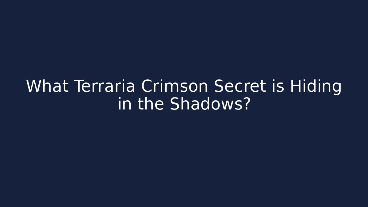 What Terraria Crimson Secret is Hiding in the Shadows? - Método de Aprovação