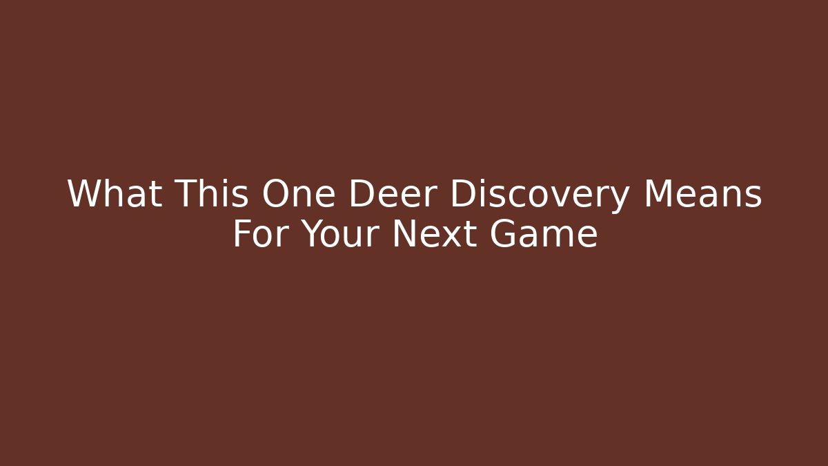 What This One Deer Discovery Means For Your Next Game