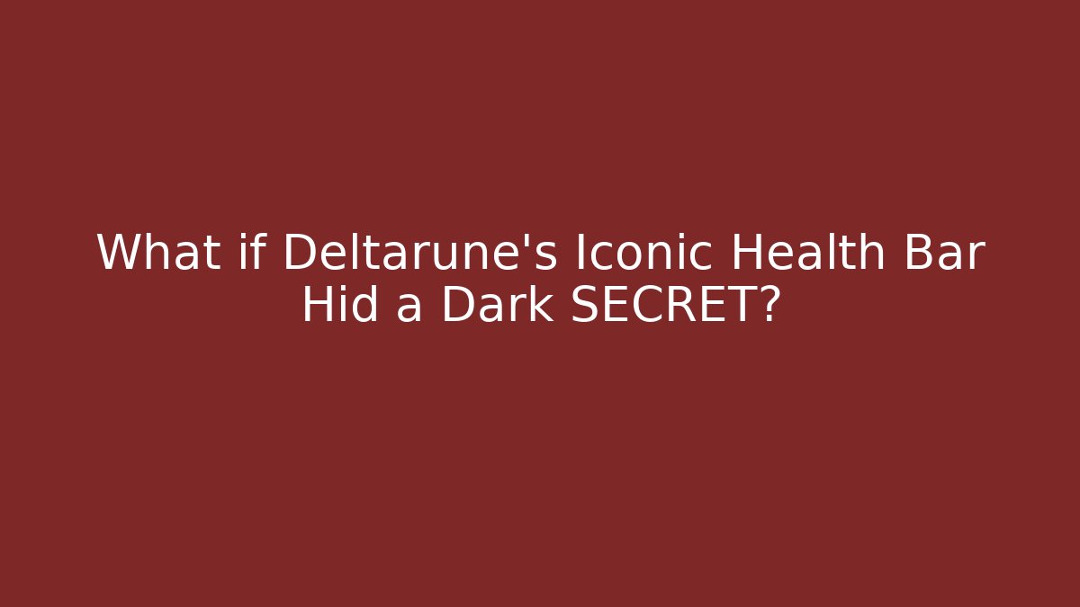 What if Deltarune's Iconic Health Bar Hid a Dark SECRET? - Método de Aprovação