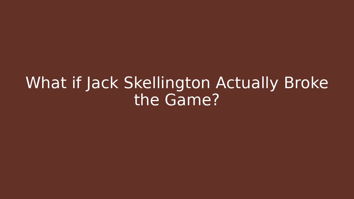 What if Jack Skellington Actually Broke the Game?