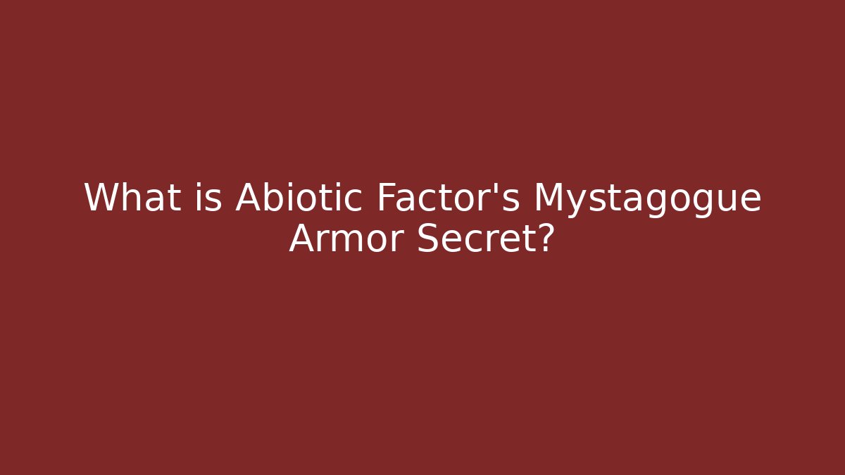 What is Abiotic Factor's Mystagogue Armor Secret?