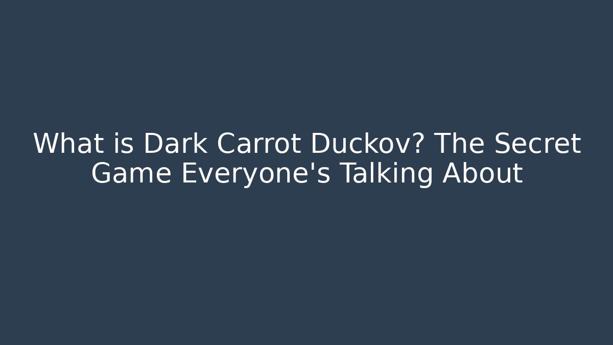 What is Dark Carrot Duckov? The Secret Game Everyone’s Talking About