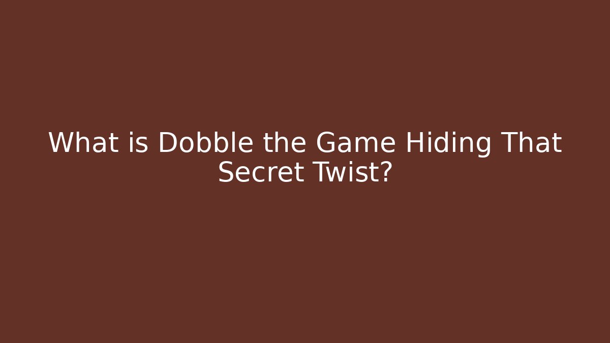 What is Dobble the Game Hiding That Secret Twist? - Método de Aprovação