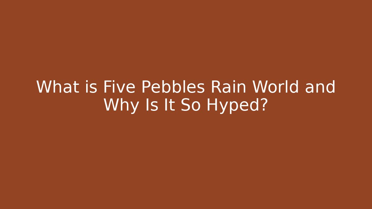 What is Five Pebbles Rain World and Why Is It So Hyped?