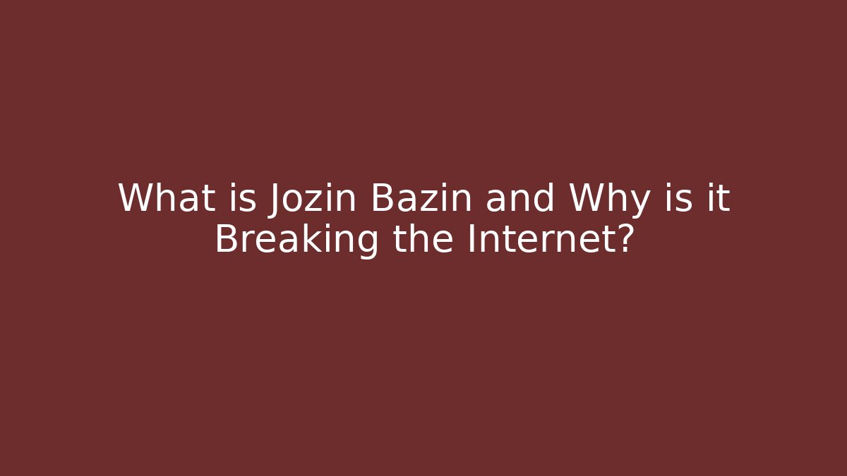 What is Jozin Bazin and Why is it Breaking the Internet? - Método de Aprovação