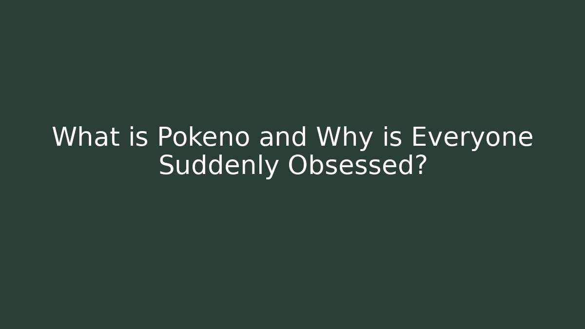 What is Pokeno and Why is Everyone Suddenly Obsessed?