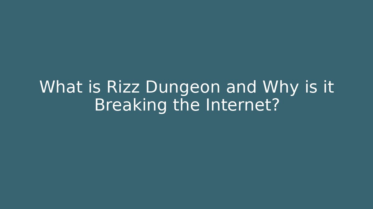 What is Rizz Dungeon and Why is it Breaking the Internet?