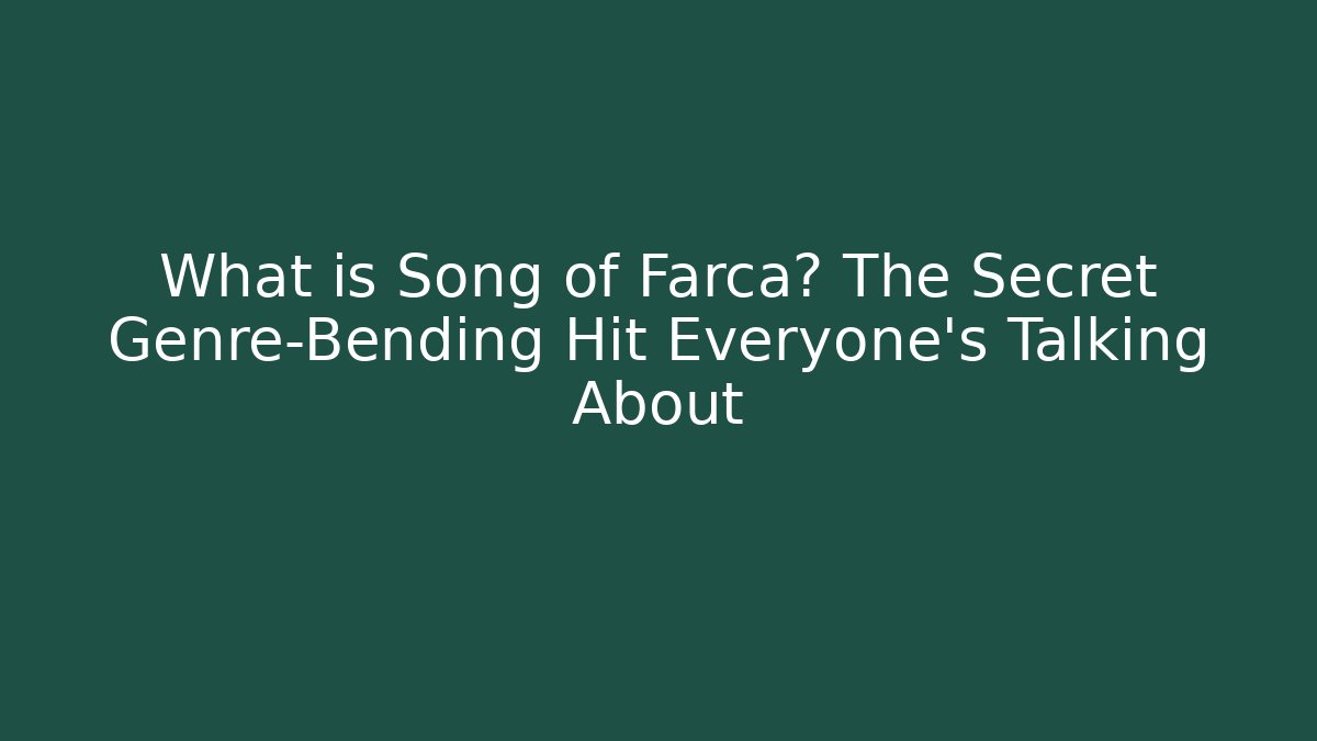 What is Song of Farca? The Secret Genre-Bending Hit Everyone’s Talking About - Método de Aprovação