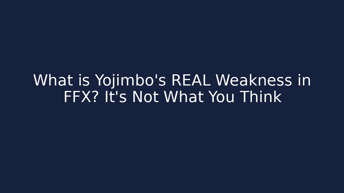 What is Yojimbo's REAL Weakness in FFX? It's Not What You Think - Método de Aprovação