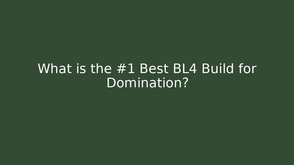 What is the #1 Best BL4 Build for Domination?