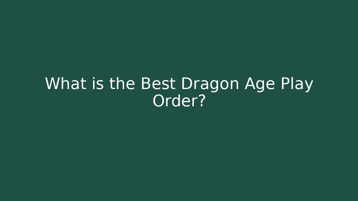 What is the Best Dragon Age Play Order?