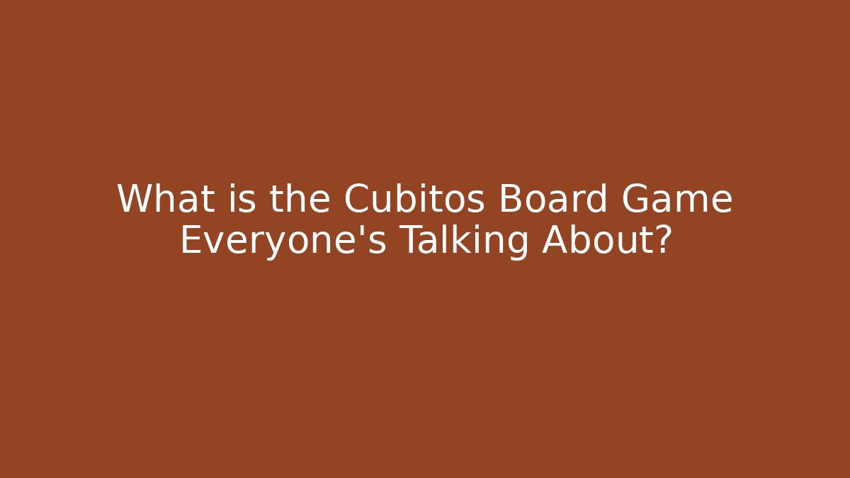 What is the Cubitos Board Game Everyone's Talking About?