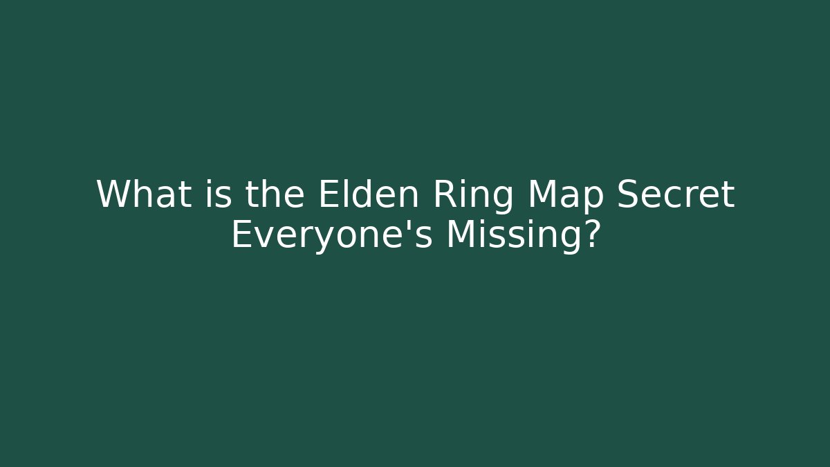 What is the Elden Ring Map Secret Everyone's Missing? - Método de Aprovação