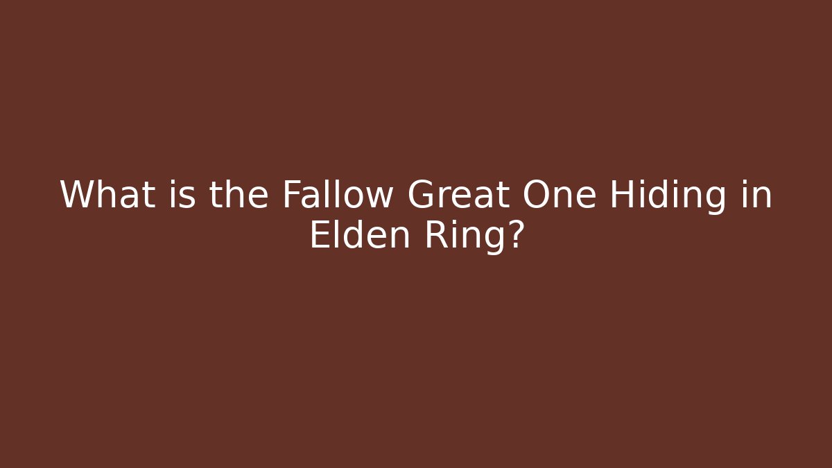What is the Fallow Great One Hiding in Elden Ring? - Método de Aprovação