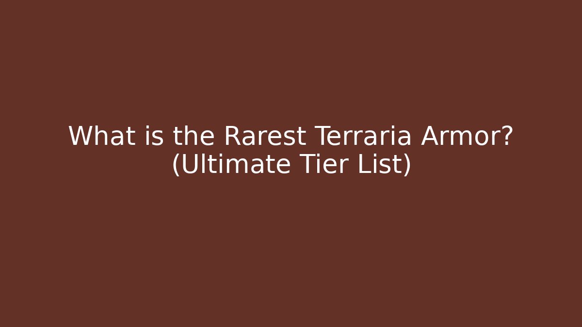 What is the Rarest Terraria Armor? (Ultimate Tier List)