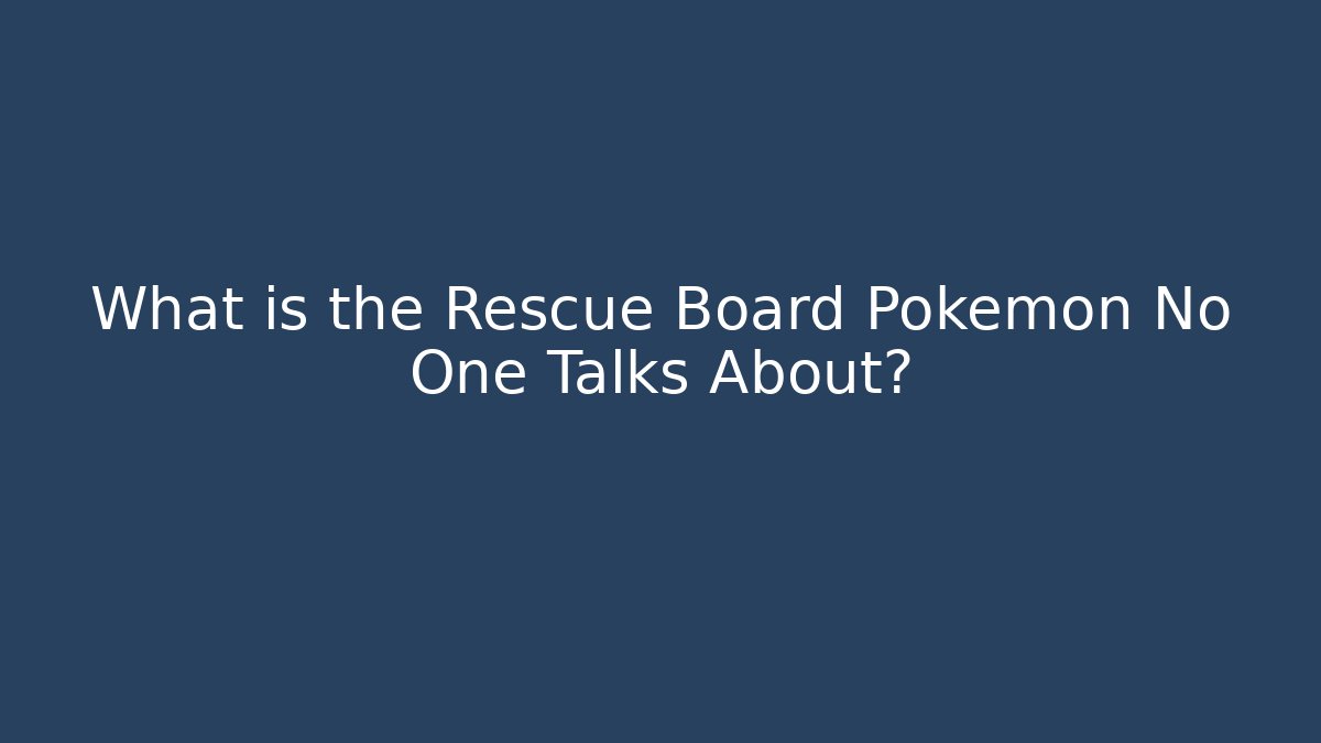 What is the Rescue Board Pokémon No One Talks About?