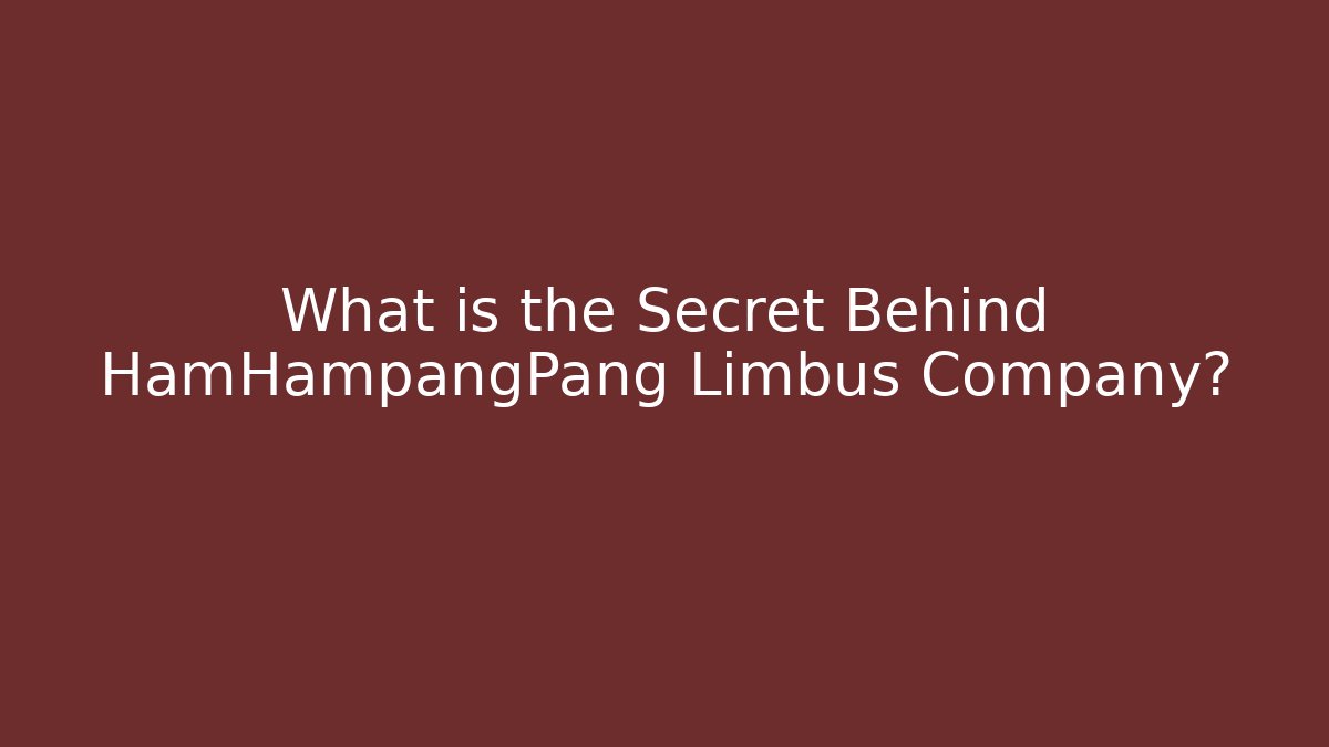 What is the Secret Behind HamHampangPang Limbus Company?