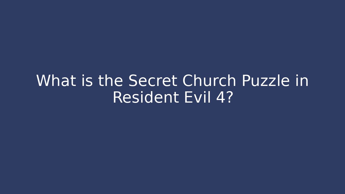 What is the Secret Church Puzzle in Resident Evil 4? - Método de Aprovação