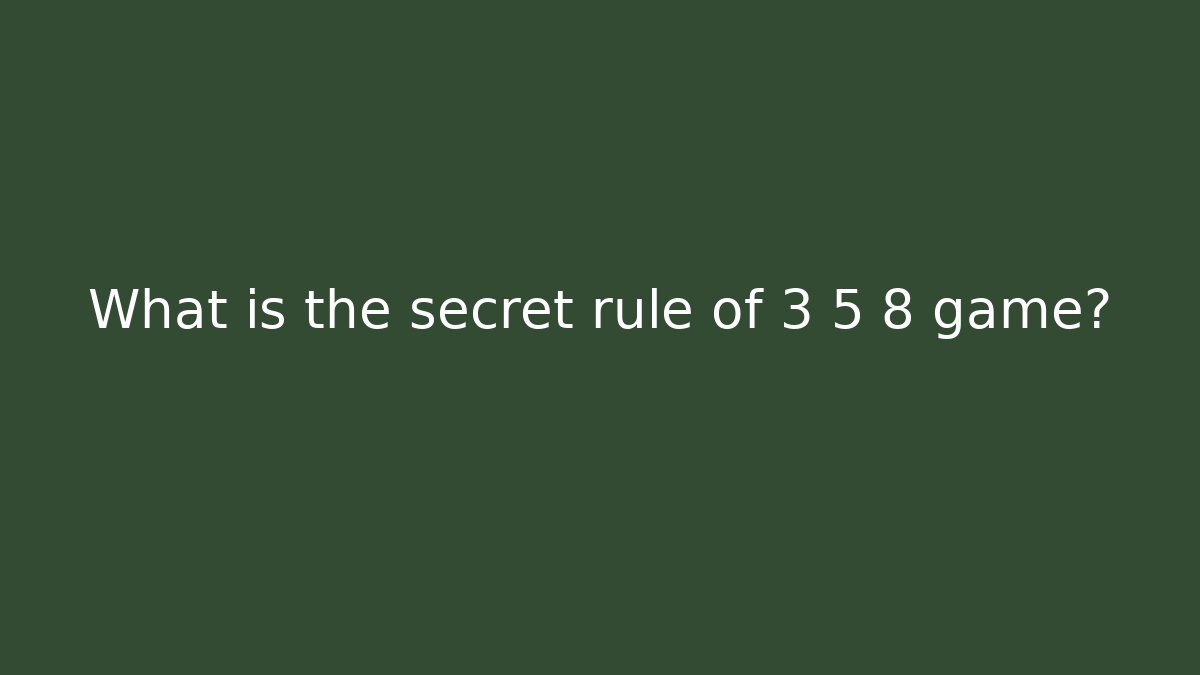 What is the secret rule of 3 5 8 game?