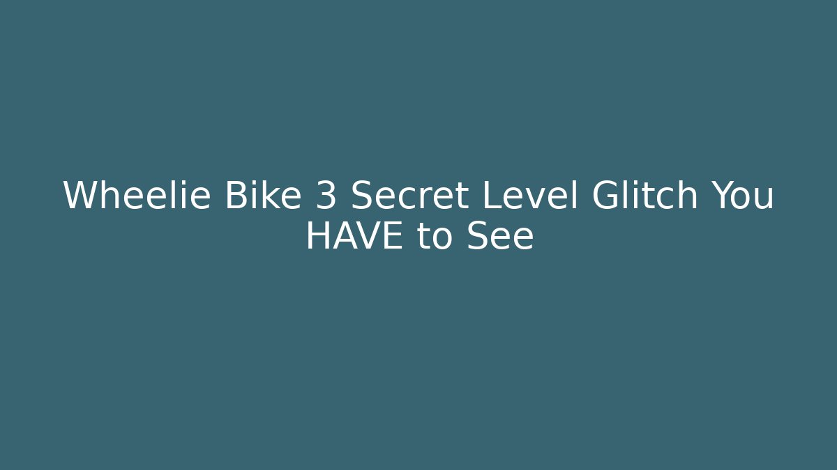Wheelie Bike 3 Secret Level Glitch You HAVE to See