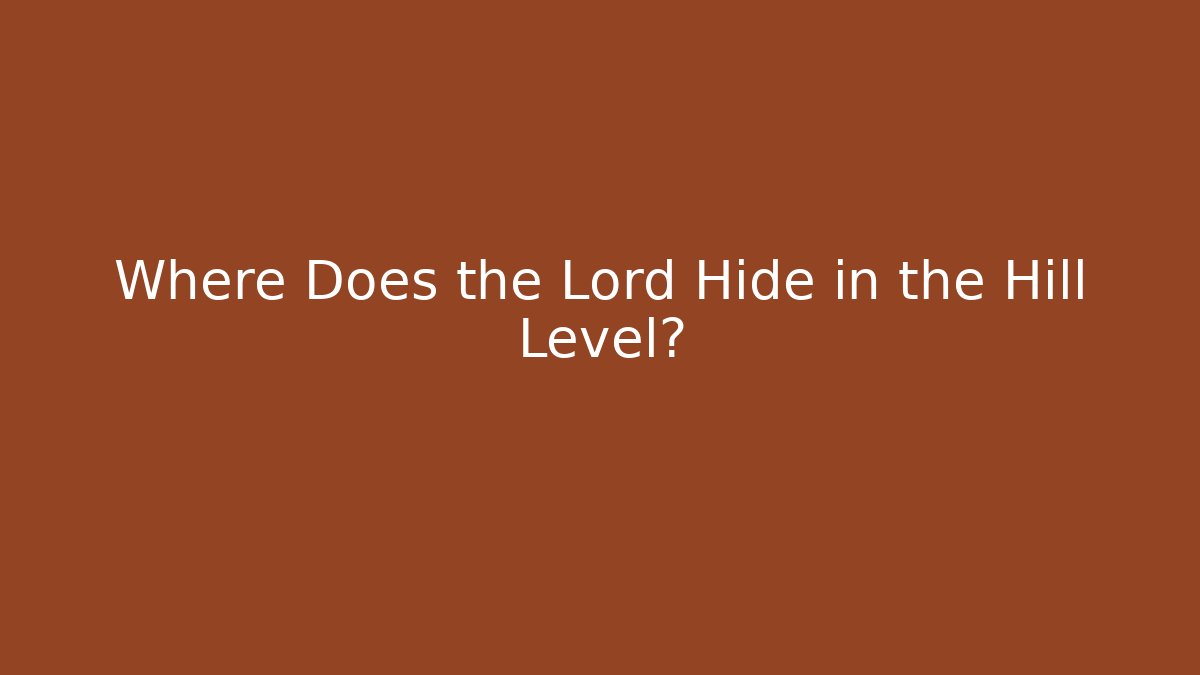 Where Does the Lord Hide in the Hill Level? - Método de Aprovação