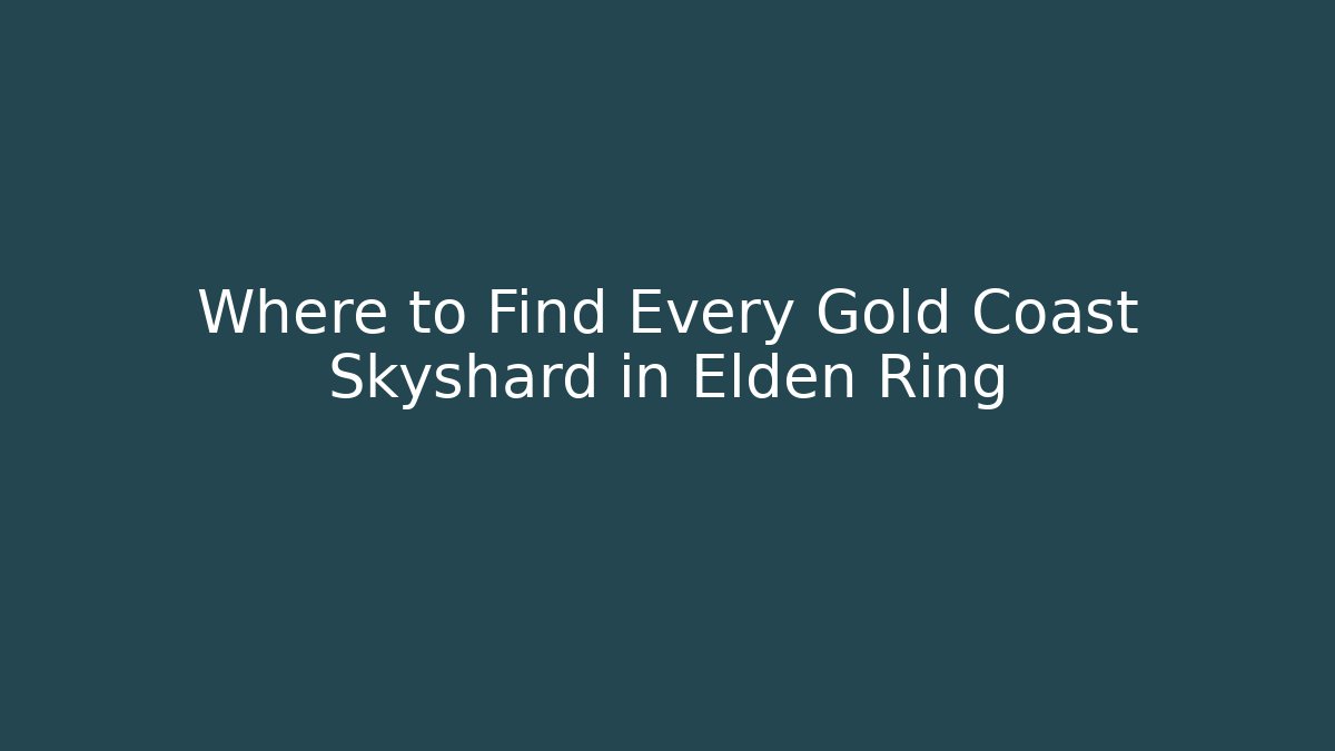 Where to Find Every Gold Coast Skyshard in Elden Ring