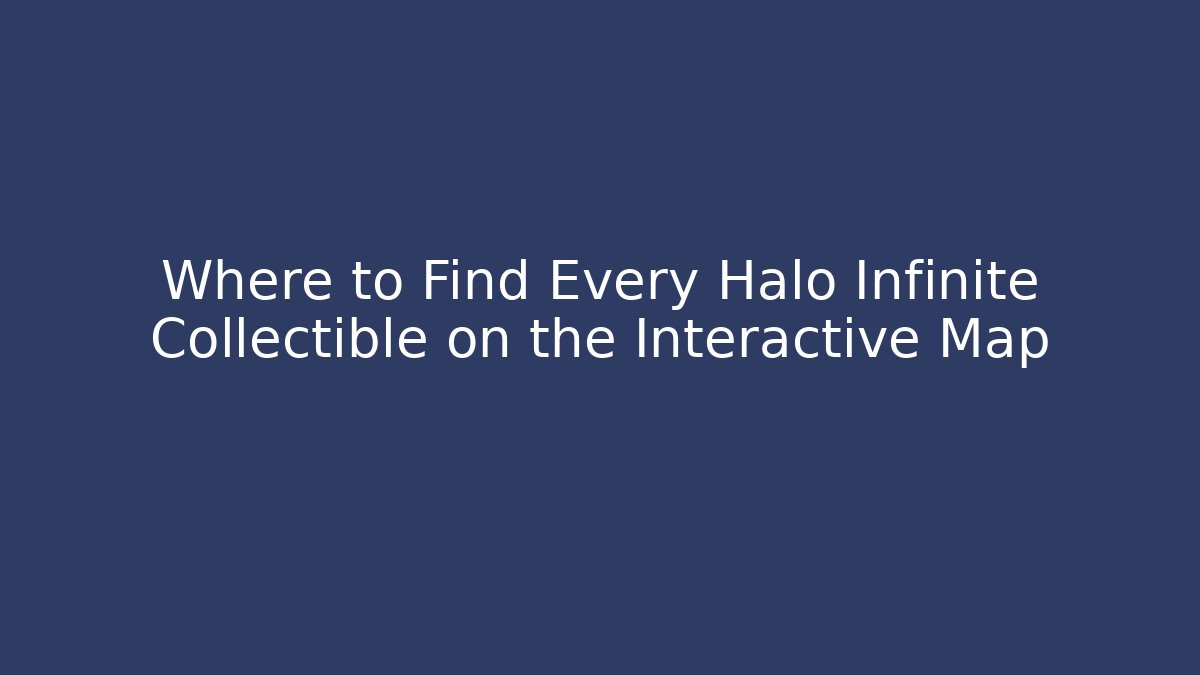 Where to Find Every Halo Infinite Collectible on the Interactive Map