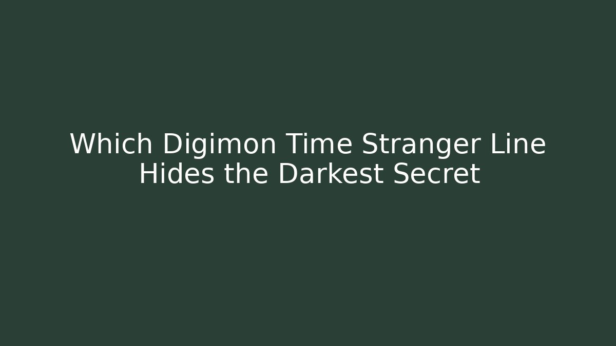 Which Digimon Time Stranger Line Hides the Darkest Secret