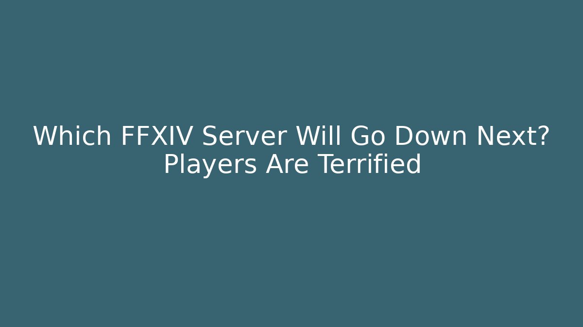 Which FFXIV Server Will Go Down Next? Players Are Terrified - Método de Aprovação