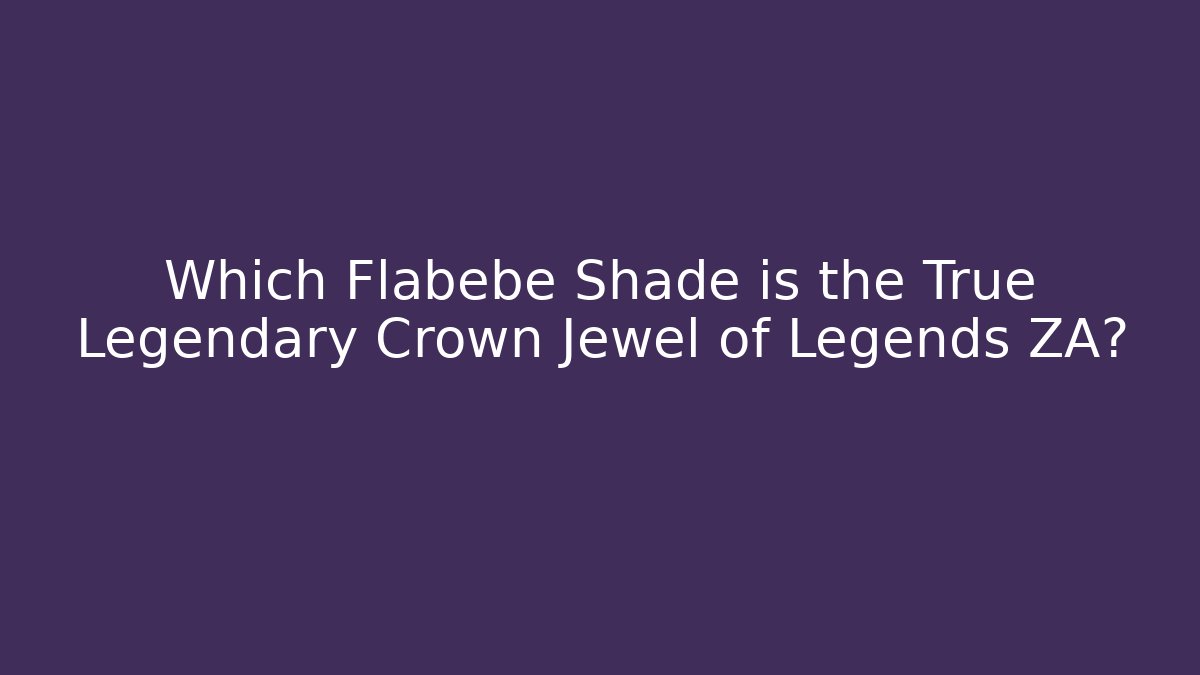 Which Flabébé Shade is the True Legendary Crown Jewel of Legends ZA?