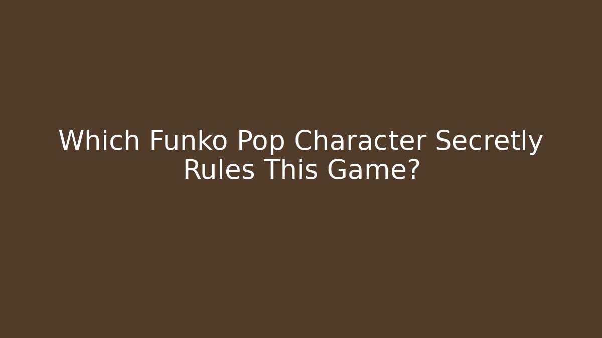 Which Funko Pop Character Secretly Rules This Game?