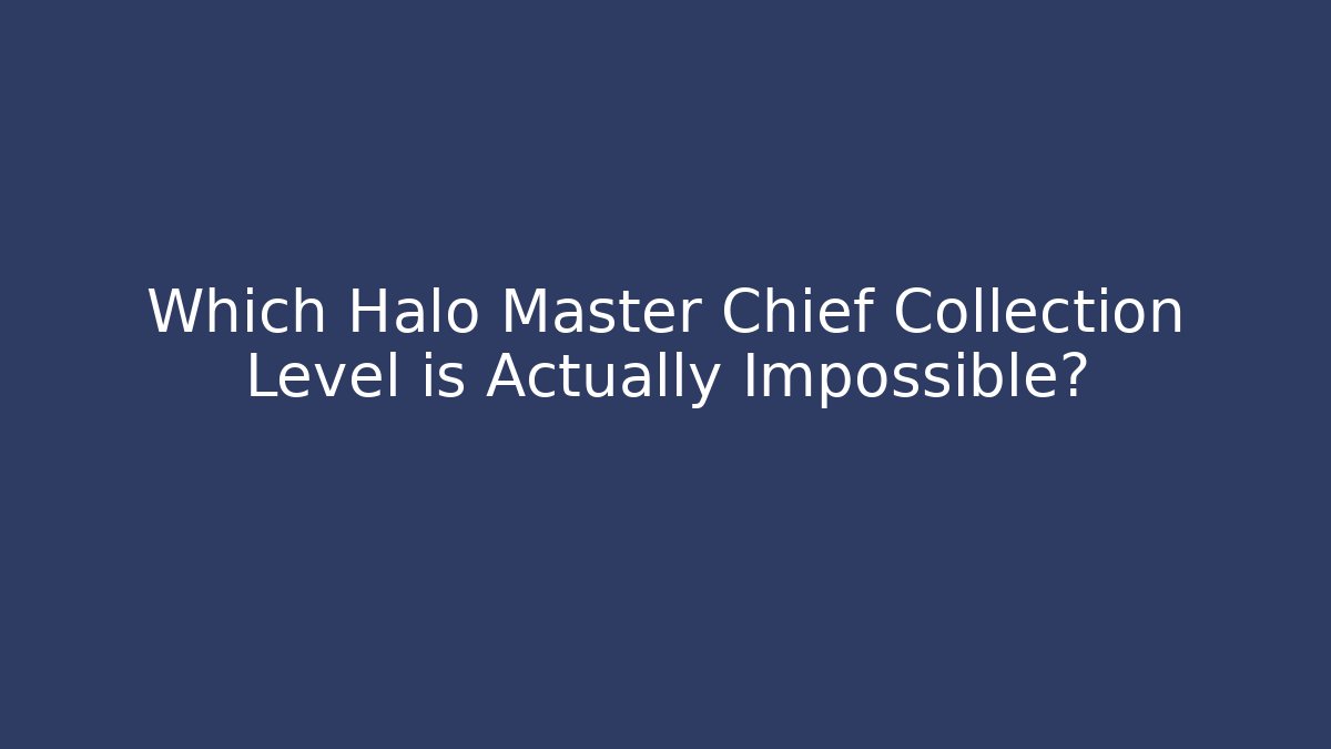 Which Halo Master Chief Collection Level is Actually Impossible?