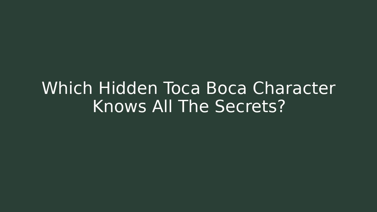 Which Hidden Toca Boca Character Knows All The Secrets?