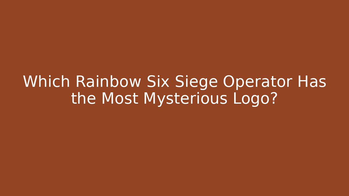 Which Rainbow Six Siege Operator Has the Most Mysterious Logo?