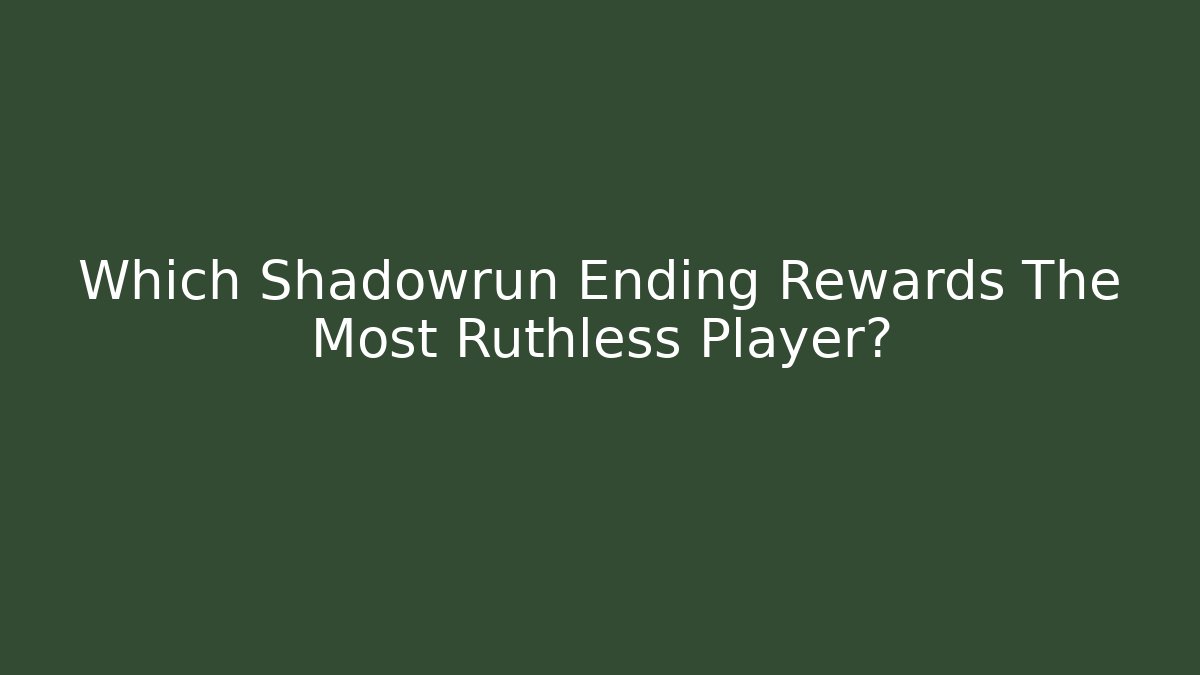 Which Shadowrun Ending Rewards The Most Ruthless Player?