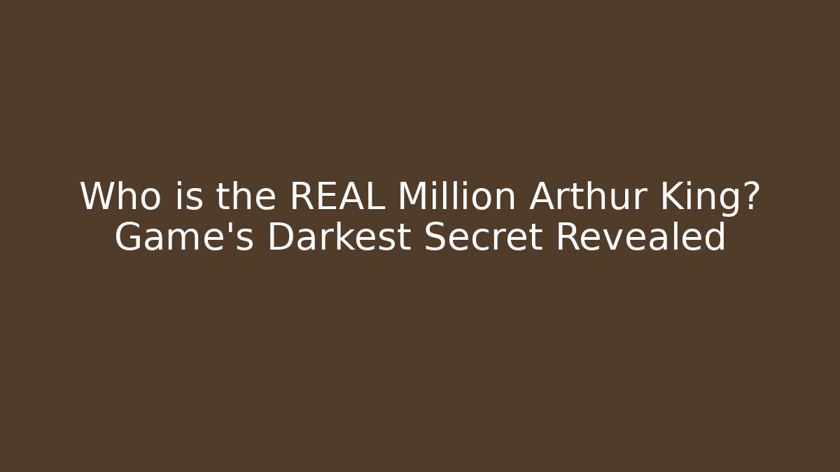Who is the REAL Million Arthur King? Game's Darkest Secret Revealed