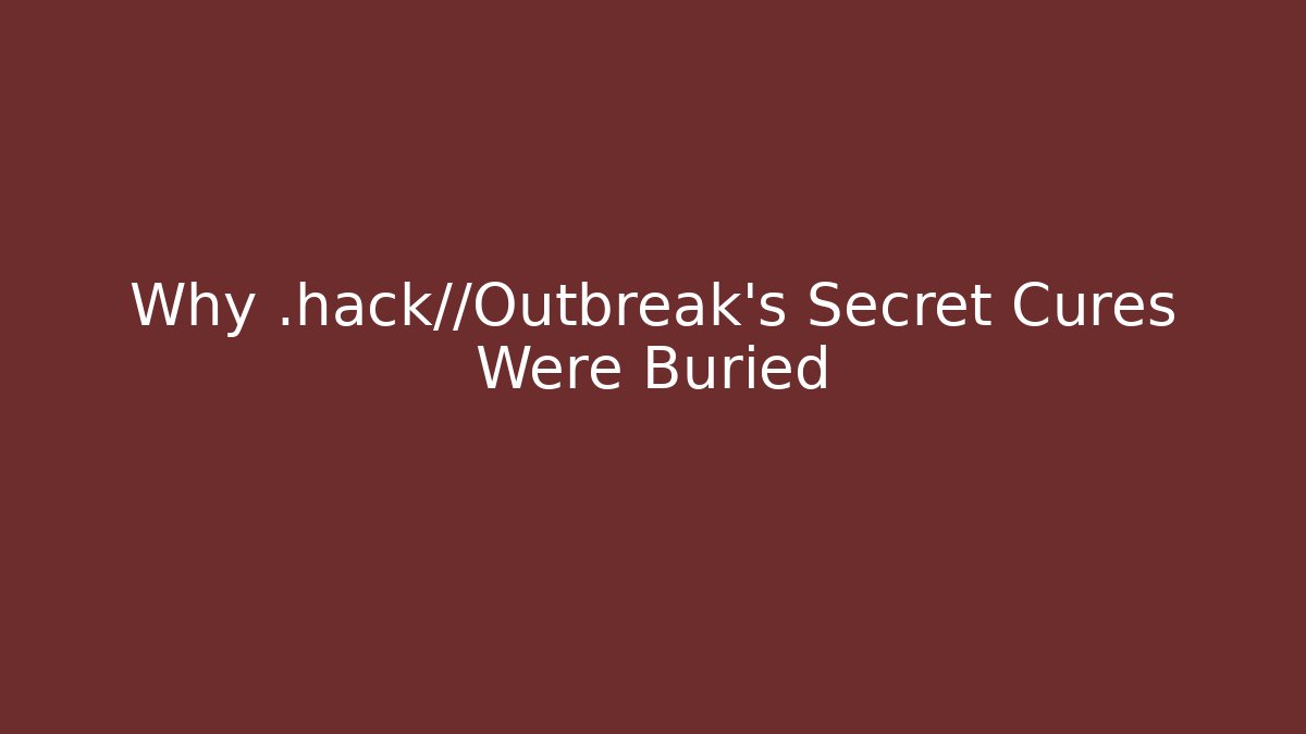 Why .hack//Outbreak's Secret Cures Were Buried