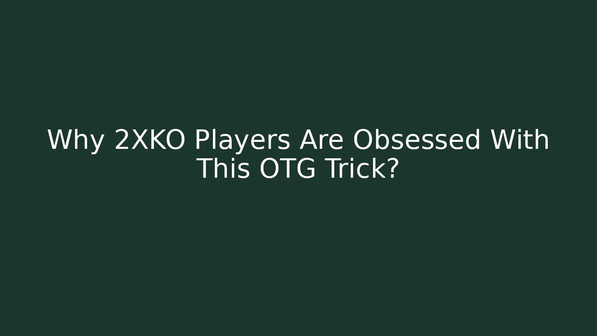 Why 2XKO Players Are Obsessed With This OTG Trick?