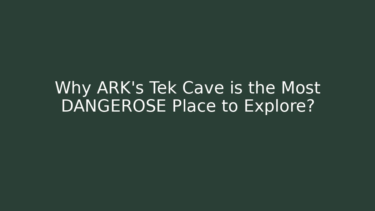 Why ARK’s Tek Cave is the Most DANGEROSE Place to Explore?