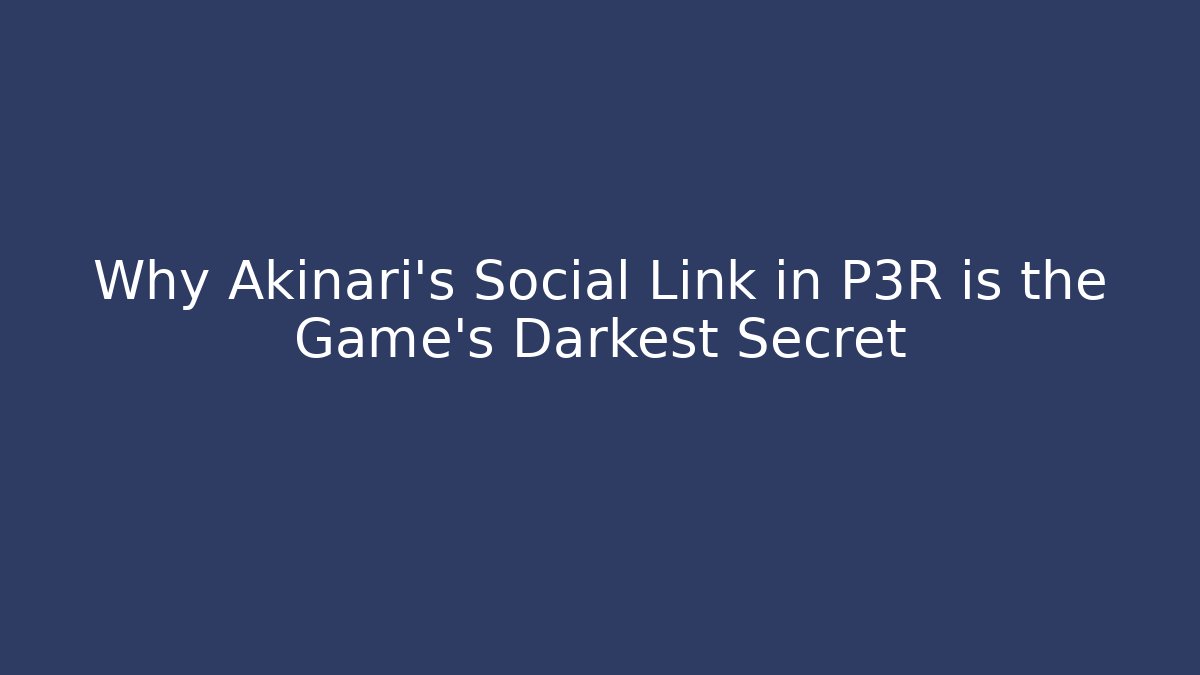 Why Akinari's Social Link in P3R is the Game's Darkest Secret