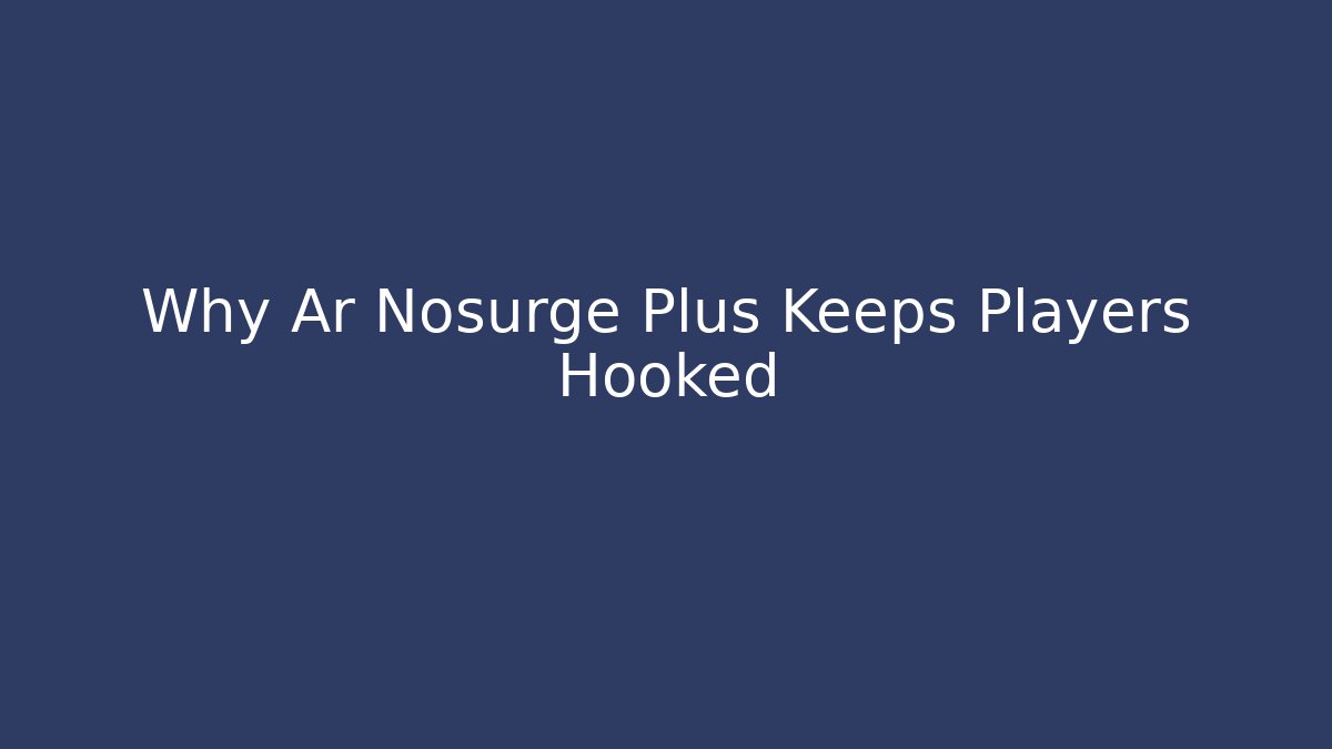 Why Ar Nosurge Plus Keeps Players Hooked - Método de Aprovação