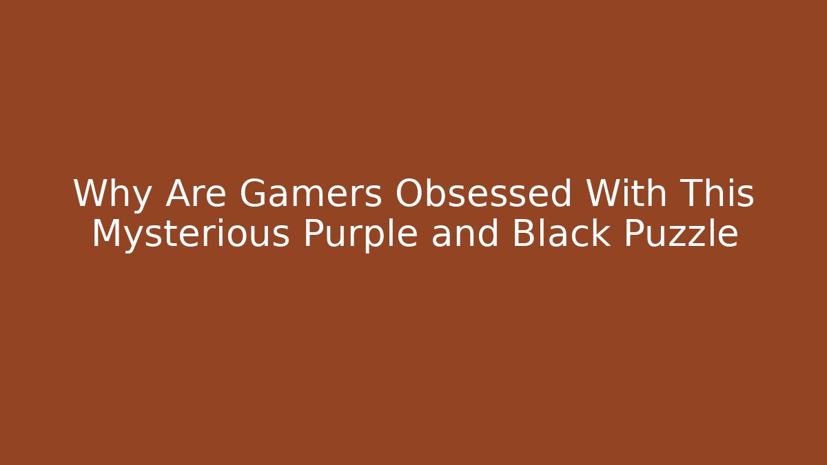 Why Are Gamers Obsessed With This Mysterious Purple and Black Puzzle