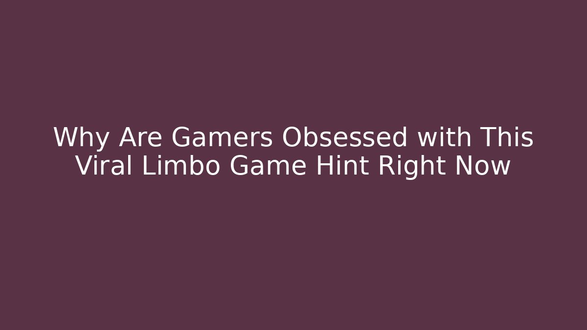 Why Are Gamers Obsessed with This Viral Limbo Game Hint Right Now