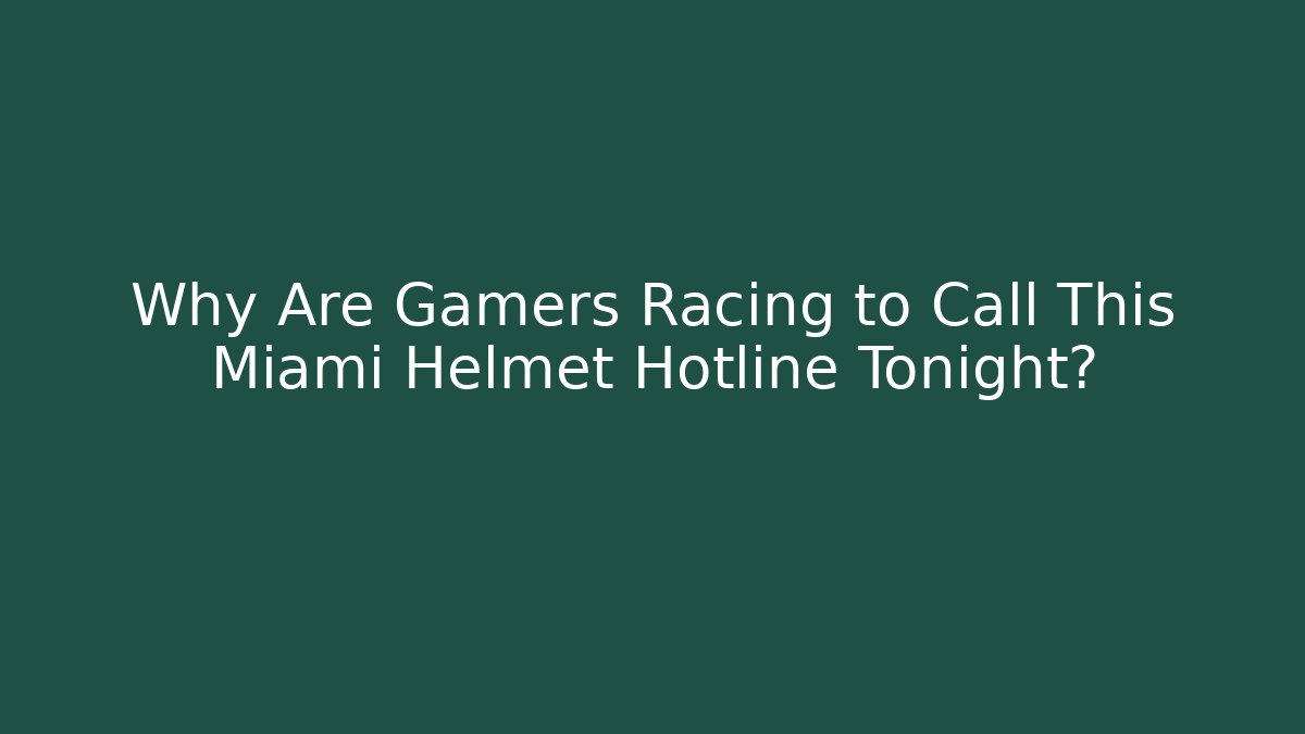 Why Are Gamers Racing to Call This Miami Helmet Hotline Tonight? - Método de Aprovação
